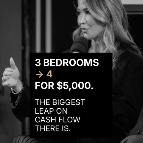 3 bedrooms to 4 for $5,000 - the biggest leap on cashflow there is